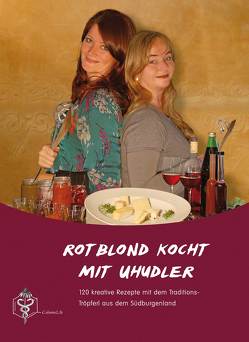 Rotblond kocht mit Uhudler von Dorfner,  Karin, Kaiser,  Elisabeth
