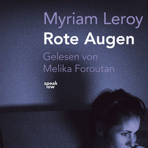 Rote Augen von Foroutan,  Melika, Högerle,  Daniela, Leroy,  Myriam