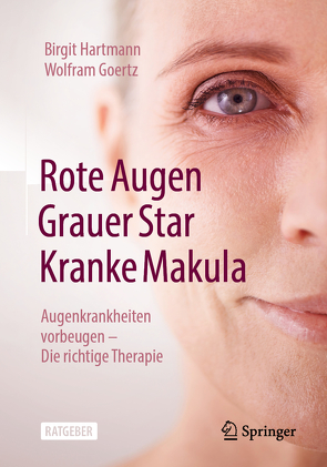 Rote Augen, Grauer Star, kranke Makula von Goertz,  Wolfram, Hartmann,  Birgit