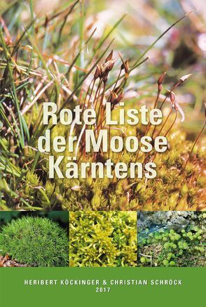 Rote Liste der Moose Kärntens von Köckinger,  Heribert, Schröck,  Christian
