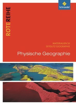Rote Reihe / Seydlitz Geographie – Themenbände von Bauer,  Jürgen, Englert,  Wolfgang, Meier,  Uwe, Morgeneyer,  Frank, Waldeck,  Winfried