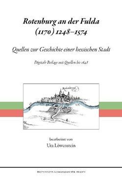 Rotenburg an der Fulda (1170) 1248 – 1574 von Löwenstein,  Uta