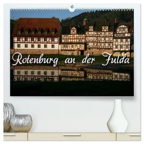 Rotenburg an der Fulda (hochwertiger Premium Wandkalender 2024 DIN A2 quer), Kunstdruck in Hochglanz von Berg,  Martina
