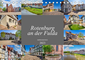 Rotenburg an der Fulda Impressionen (Tischkalender 2023 DIN A5 quer) von Meutzner,  Dirk