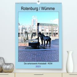 Rotenburg / Wümme – 2023 (Premium, hochwertiger DIN A2 Wandkalender 2023, Kunstdruck in Hochglanz) von Klünder,  Günther
