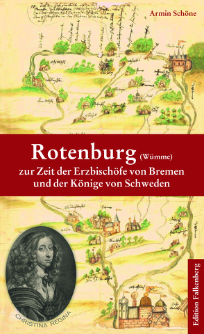 Rotenburg (Wümme) zur Zeit der Erzbischöfe von Bremen und der Könige von Schweden von Schöne,  Armin