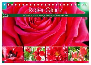 Roter Glanz Blütenpracht (Tischkalender 2024 DIN A5 quer), CALVENDO Monatskalender von Kruse,  Gisela