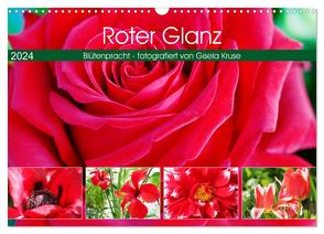 Roter Glanz Blütenpracht (Wandkalender 2024 DIN A3 quer), CALVENDO Monatskalender von Kruse,  Gisela