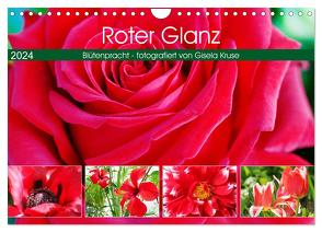 Roter Glanz Blütenpracht (Wandkalender 2024 DIN A4 quer), CALVENDO Monatskalender von Kruse,  Gisela