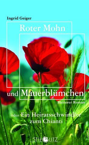 Roter Mohn und Mauerblümchen von Geiger,  Ingrid