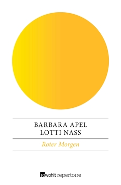 Roter Morgen von Apel,  Barbara, Nass,  Lotti