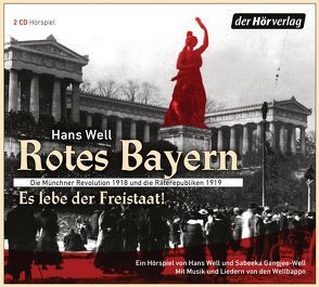 Rotes Bayern – Es lebe der Freistaat von Bittenbinder,  Johanna, Braun,  Heinz-Josef, Butz,  Bernhard, Heidenreich,  Gert, Schneeberger,  Gisela, Well,  Hans, Wellbappn