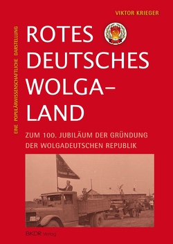 Rotes deutsches Wolgaland von Krieger,  Viktor