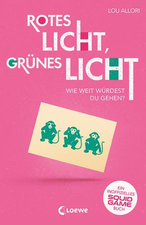 Rotes Licht, grünes Licht – Ein inoffizielles Squid Game-Buch von Allori,  Lou, Reibert,  Hanna
