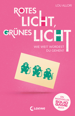 Rotes Licht, grünes Licht – Ein inoffizielles Squid Game-Buch von Allori,  Lou, Reibert,  Hanna