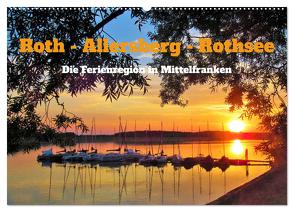 Roth – Allersberg – Rothsee – Die Ferienregion in Mittelfranken (Wandkalender 2024 DIN A2 quer), CALVENDO Monatskalender von Gillner,  Martin