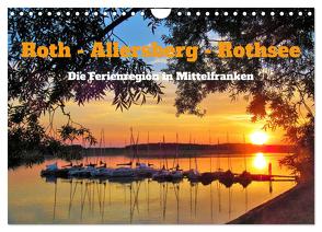Roth – Allersberg – Rothsee – Die Ferienregion in Mittelfranken (Wandkalender 2024 DIN A4 quer), CALVENDO Monatskalender von Gillner,  Martin