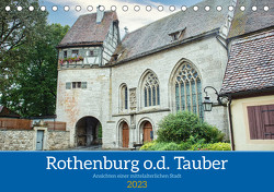 Rothenburg o.d. Tauber – Ansichten einer mittelalterlichen Stadt (Tischkalender 2023 DIN A5 quer) von Kreuzer,  Siegfried