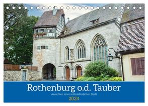 Rothenburg o.d. Tauber – Ansichten einer mittelalterlichen Stadt (Tischkalender 2024 DIN A5 quer), CALVENDO Monatskalender von Kreuzer,  Siegfried