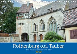 Rothenburg o.d. Tauber – Ansichten einer mittelalterlichen Stadt (Wandkalender 2023 DIN A4 quer) von Kreuzer,  Siegfried