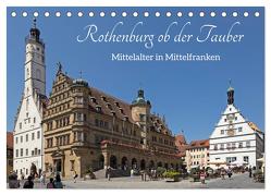 Rothenburg ob der Tauber – Mittelalter in Mittelfranken (Tischkalender 2024 DIN A5 quer), CALVENDO Monatskalender von Kuttig,  Siegfried