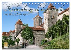 Rothenburg ob der Tauber um das Jahr 1900 – Fotos neu restauriert und detailcoloriert. (Tischkalender 2024 DIN A5 quer), CALVENDO Monatskalender von Tetsch,  André