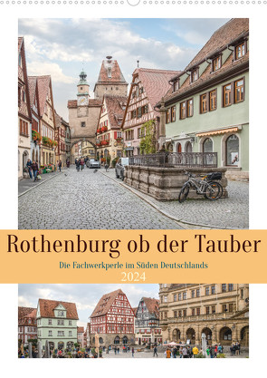 Rothenburg ob der Tauber (Wandkalender 2024 DIN A2 hoch) von Gierok-Latniak,  Steffen