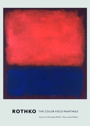 Rothko. Die Color Field Paintings von Bishop,  Janet, Rothko,  Christopher
