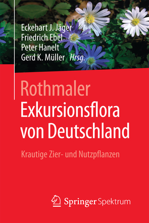 Rothmaler – Exkursionsflora von Deutschland von Ebel,  Friedrich, Hanelt,  Peter, Jäger,  Eckehart J., Müller,  Gerd K.