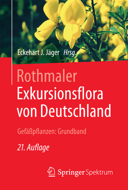 Rothmaler – Exkursionsflora von Deutschland. Gefäßpflanzen: Grundband von Jäger,  Eckehart J.