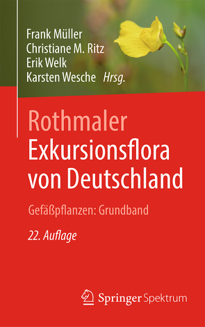 Rothmaler – Exkursionsflora von Deutschland. Gefäßpflanzen: Grundband von Mueller,  Frank, Ritz,  Christiane M., Welk,  Erik, Wesche,  Karsten