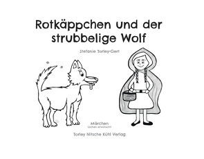 Rotkäppchen und der strubbelige Wolf von Torley-Gert,  Stefanie