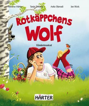 Rotkäppchens Wolf Kindermusical von Djavadi,  Asita, Donner,  Tanja, Härter,  Simone, Röck,  Jan