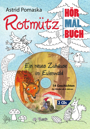 Rotmütz – Das Hör-Mal-Buch (1). Ein neues Zuhause im Eulenwald von Pomaska,  Astrid