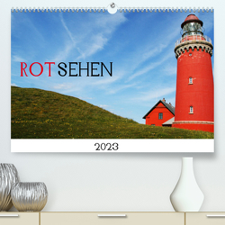 ROTsehen (Premium, hochwertiger DIN A2 Wandkalender 2023, Kunstdruck in Hochglanz) von Otte,  Dagmar