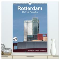 Rotterdam: Blick auf Fassaden (hochwertiger Premium Wandkalender 2024 DIN A2 hoch), Kunstdruck in Hochglanz von Rechberger,  Gabriele