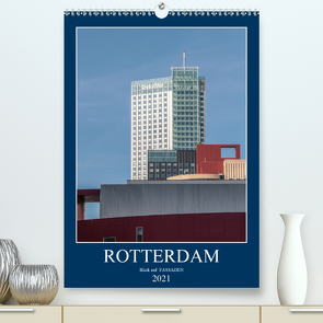 Rotterdam: Blick auf Fassaden (Premium, hochwertiger DIN A2 Wandkalender 2021, Kunstdruck in Hochglanz) von Rechberger,  Gabriele