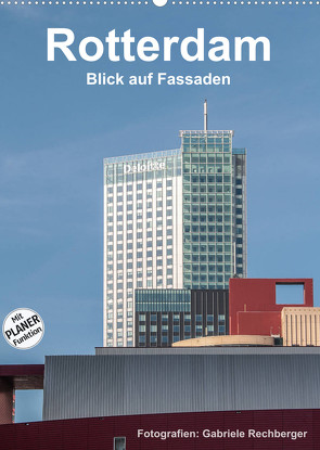 Rotterdam: Blick auf Fassaden (Wandkalender 2023 DIN A2 hoch) von Rechberger,  Gabriele