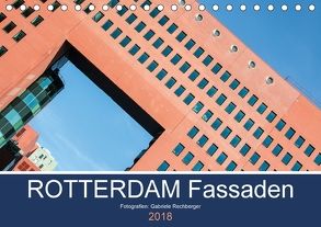 Rotterdam Fassaden (Tischkalender 2018 DIN A5 quer) von Rechberger,  Gabriele