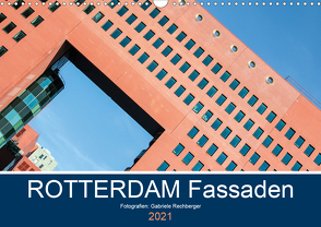 Rotterdam Fassaden (Wandkalender 2021 DIN A3 quer) von Rechberger,  Gabriele