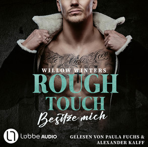 Rough Touch – Besitze mich von Fehling,  Sonja, Fuchs,  Paula, Kalff,  Alexander, Winters,  Willow