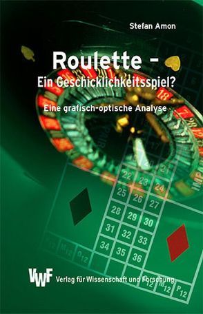 Roulette – Ein Geschicklichkeitsspiel? von Amon,  Stefan