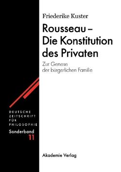 Rousseau – Die Konstitution des Privaten von Küster,  Friederike