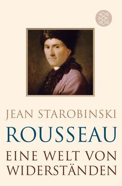 Rousseau von Raulff,  Ulrich, Starobinski,  Jean
