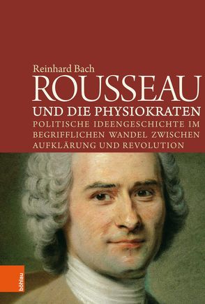 Rousseau und die Physiokraten von Bach,  Reinhard