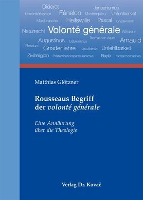 Rousseaus Begriff der volonté générale von Glötzner,  Matthias