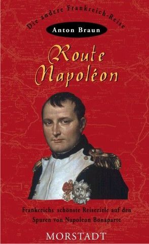 Route Napoléon von Braun,  Anton