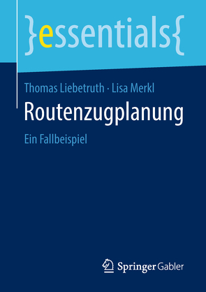 Routenzugplanung von Liebetruth,  Thomas, Merkl,  Lisa