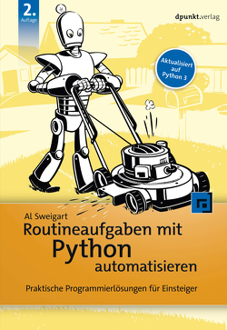 Routineaufgaben mit Python automatisieren von Gronau,  Volkmar, Sweigart,  Al