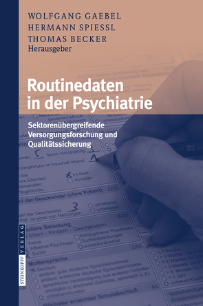 Routinedaten in der Psychiatrie von Becker,  Thomas, Gaebel,  Wolfgang, Spießl,  Hermann